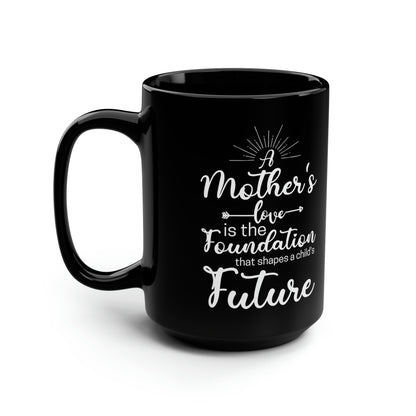 Large Black A Mother’s Love Mug – Inspirational Coffee Cup for Mom