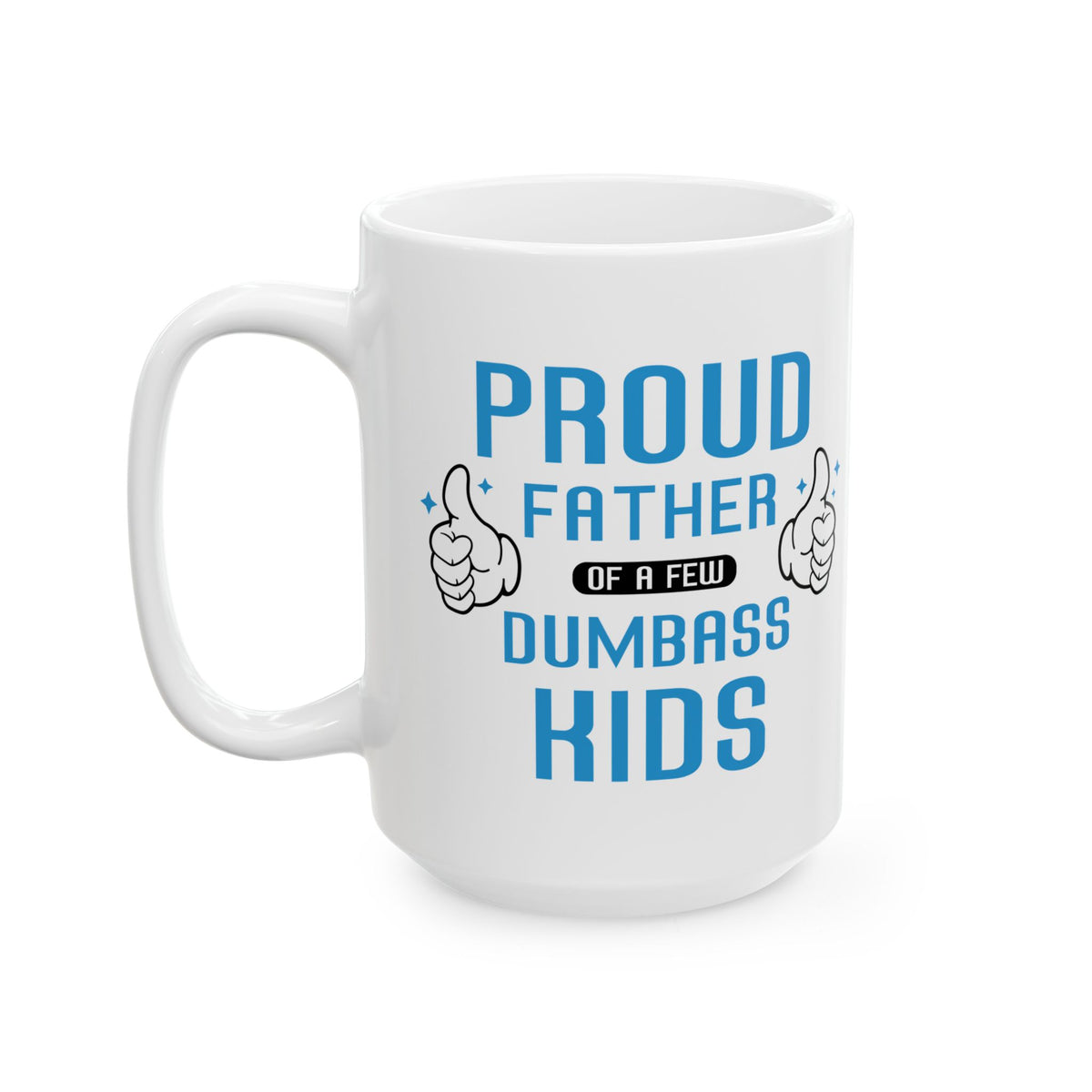 Gift from Kids to Dad – Funny Proud Father Coffee Mug