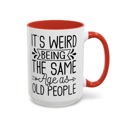 It's Weird Being The Same Age As Old People