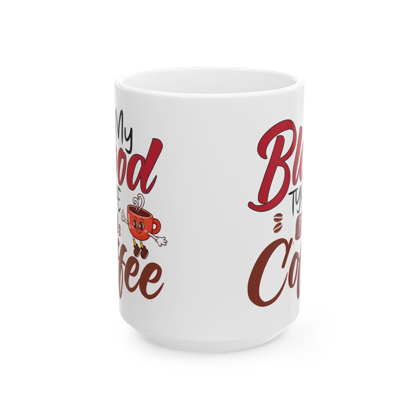 My Blood Type Is Coffee White Mug, (11oz, 15oz)