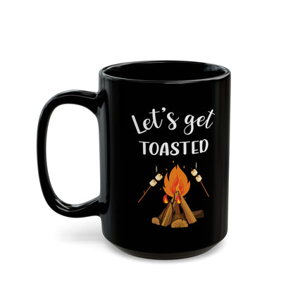 Let's Get Toasted – Fun Campfire & S'mores Design Black Mug (11oz, 15oz)
