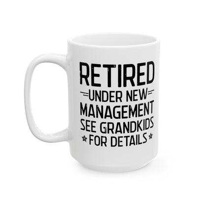 Retired Under New Management White Mug – Perfect Gift for Grandparents