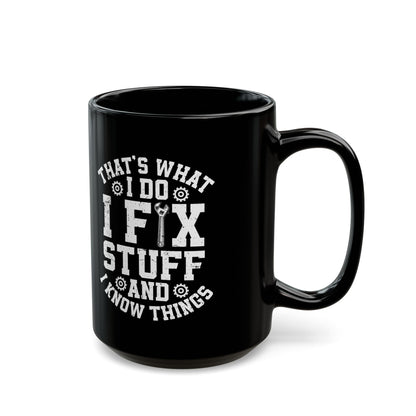 I Fix Stuff Black Mug (11oz, 15oz)
