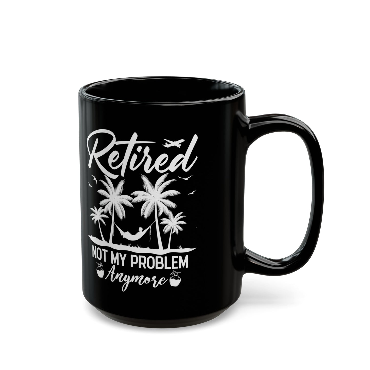 Retired Not My Problem Anymore Mug – Black Coffee Mug with Tropical Hammock Design