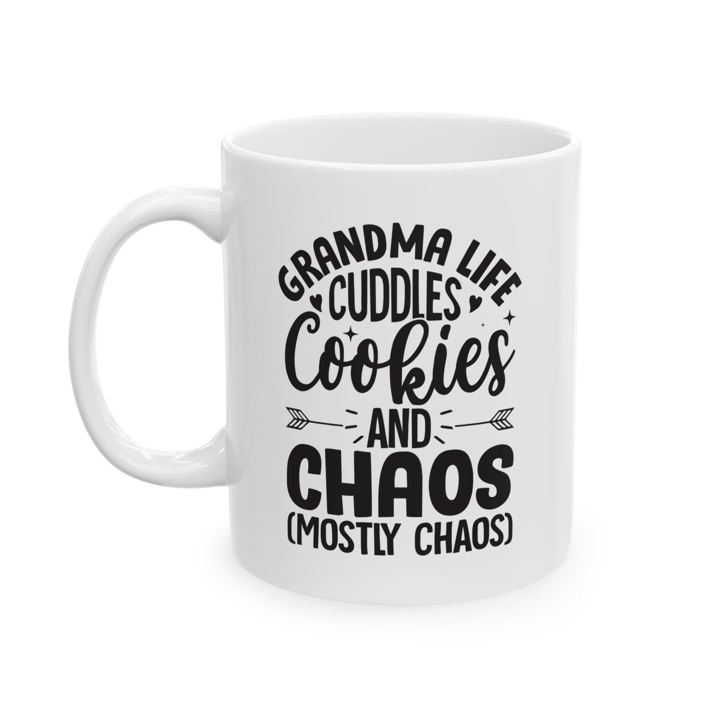 Grandma Life  Cuddles Cookies and Chaos Mostly Chaos White Mug, (11oz, 15oz)