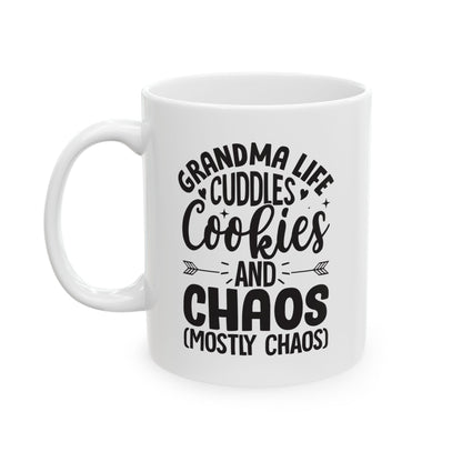 Grandma Life  Cuddles Cookies and Chaos Mostly Chaos White Mug, (11oz, 15oz)