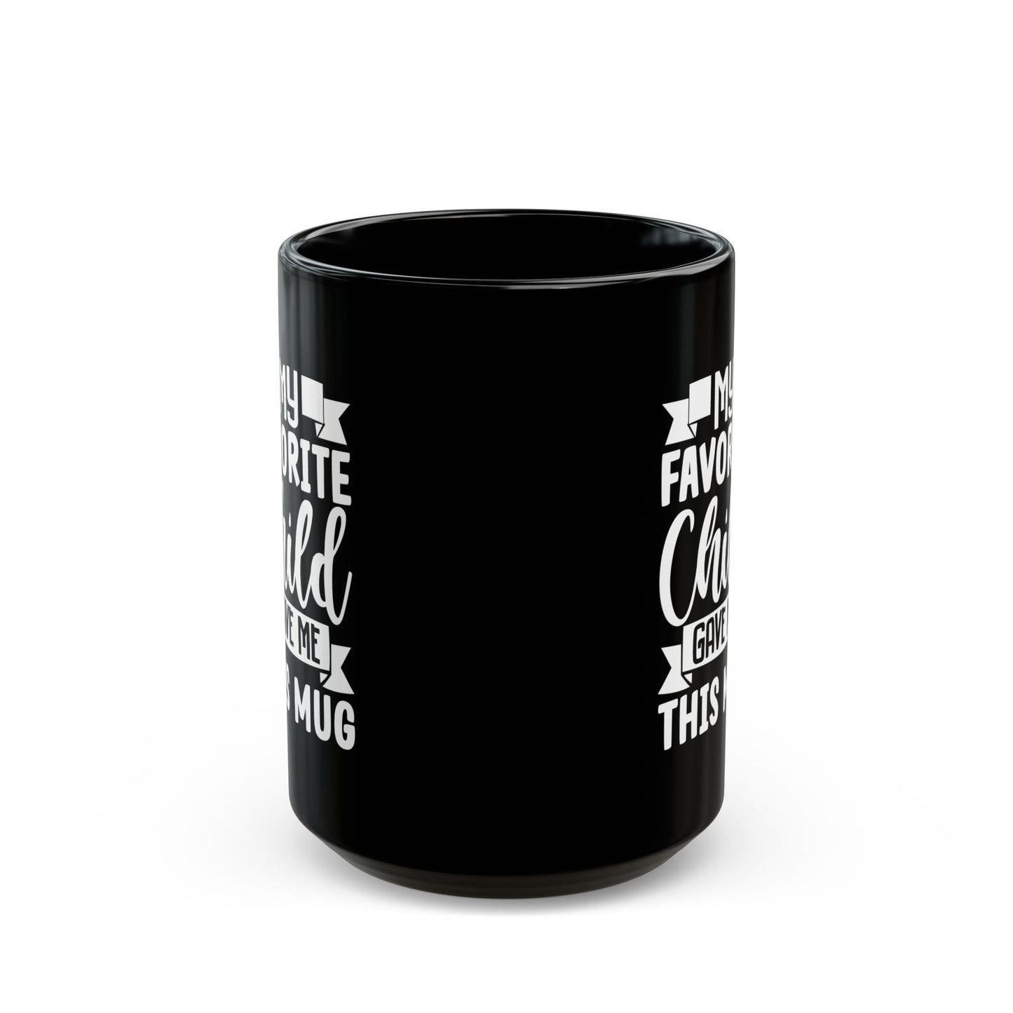My favourite child Black Mug (11oz, 15oz)