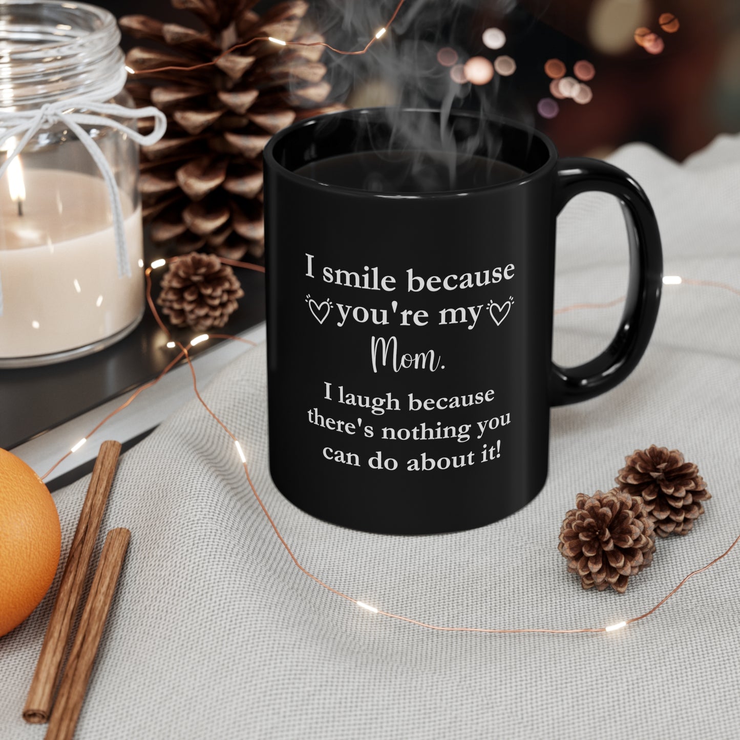 I am smile because i laugh 11oz Black Mug