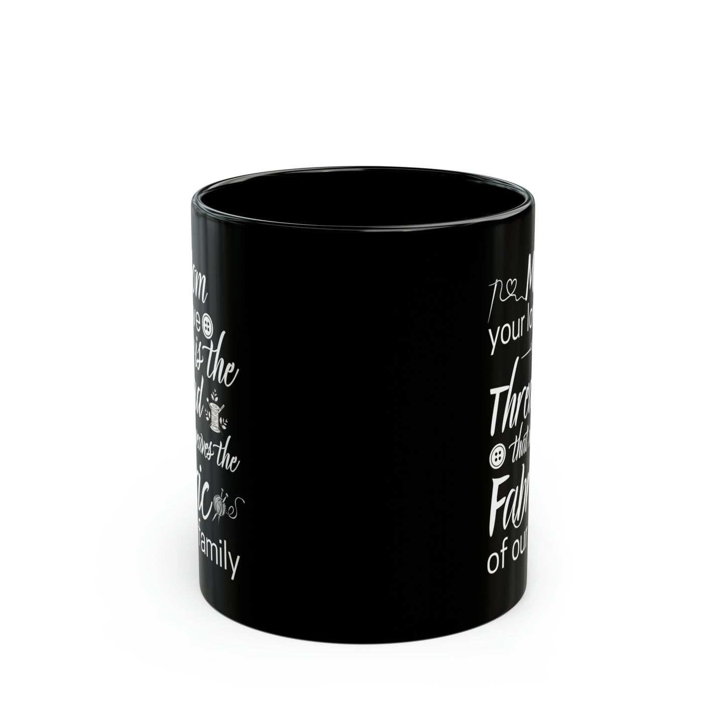 Mom your love is 11oz Black Mug