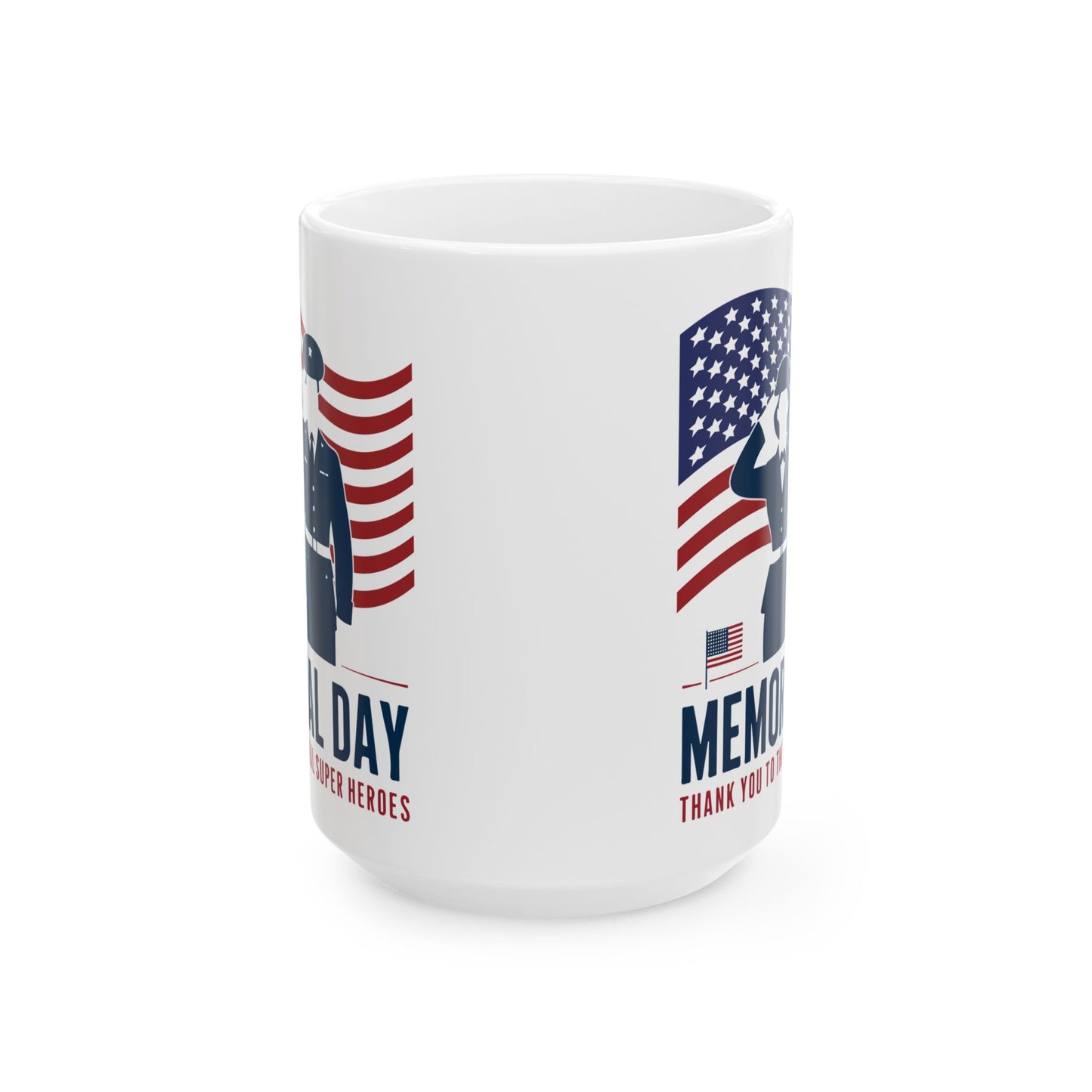 Memorial Day Thank You To The Real Super Heroes White Mug, (11oz, 15oz)