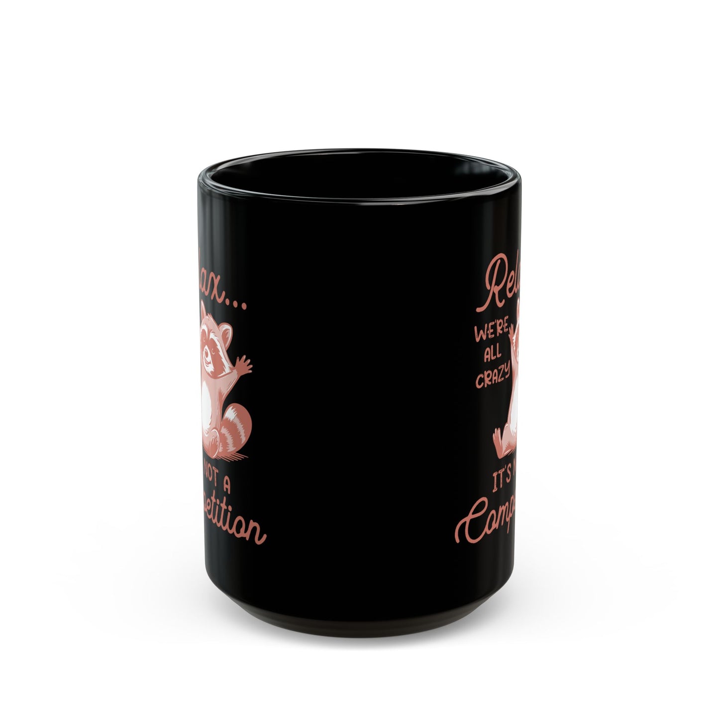Relax we're all crazy its not v2, Black Mug (11oz, 15oz)