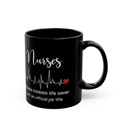 Nurses Because Badass Life Saver Mug – A Fun Gift for Nurses