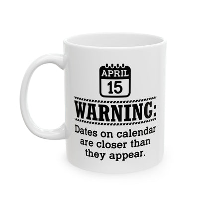 April 15 Warning Mug – Funny Tax Day Gift for Accountants & CPAs