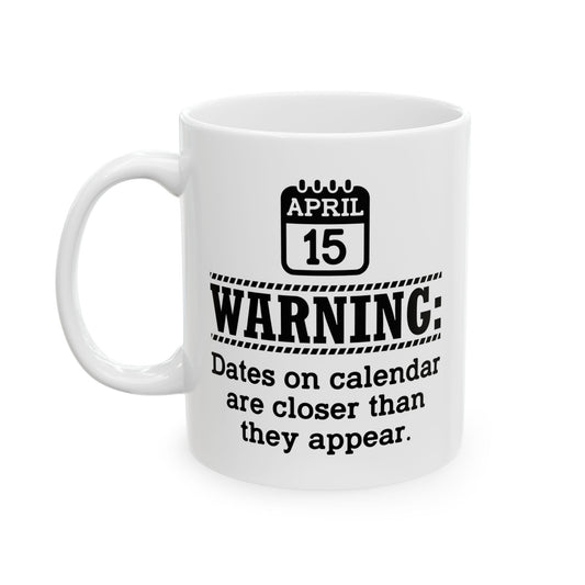 April 15 Warning Mug – Funny Tax Day Gift for Accountants & CPAs
