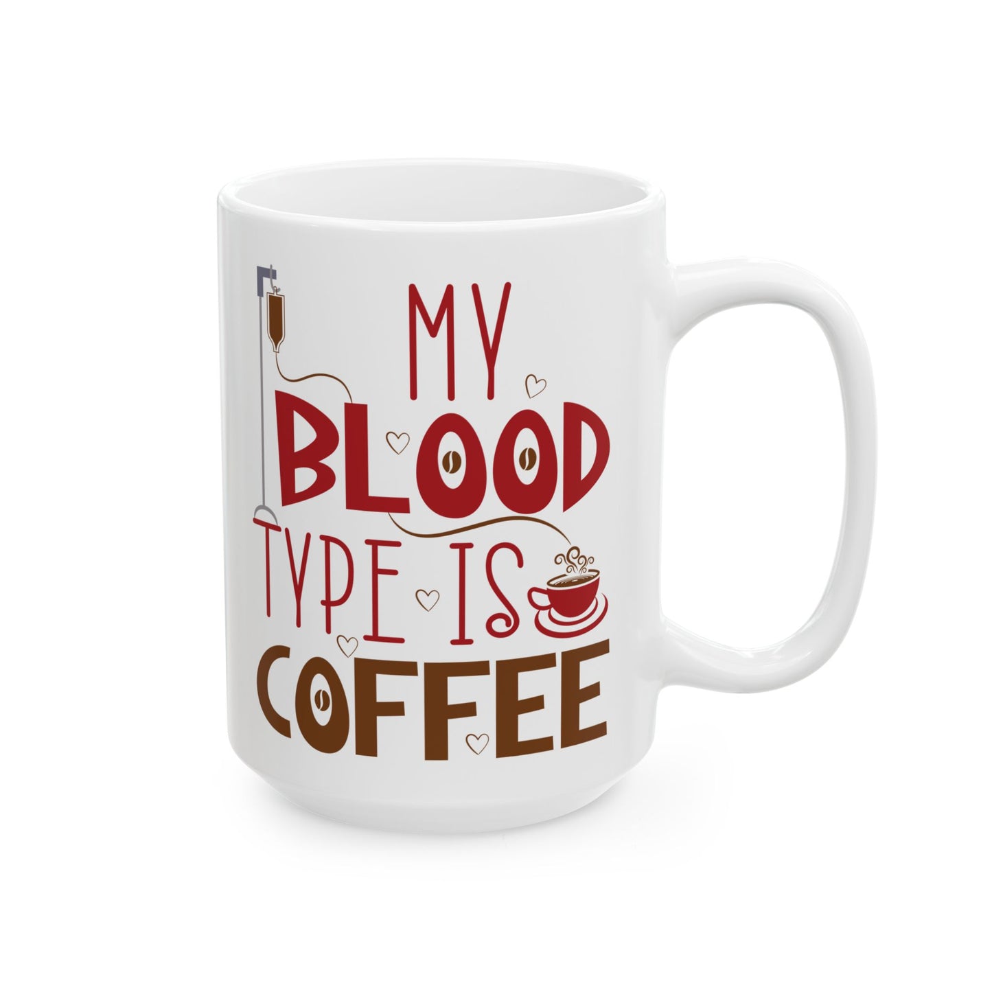 My Blood Type Is Coffee White Mug, (11oz, 15oz)