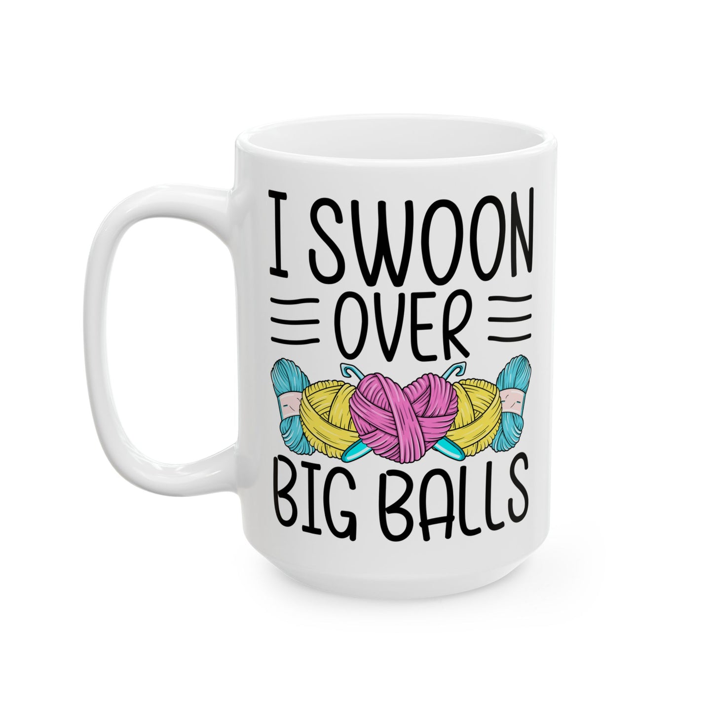 I Swoon Over Big Balls White Mug, (11oz, 15oz)