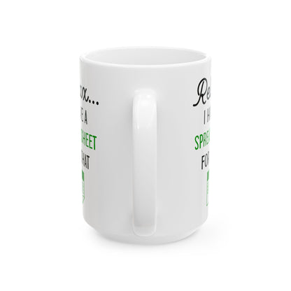 Relax I Have A Spreadsheet For That White Mug, (11oz, 15oz)