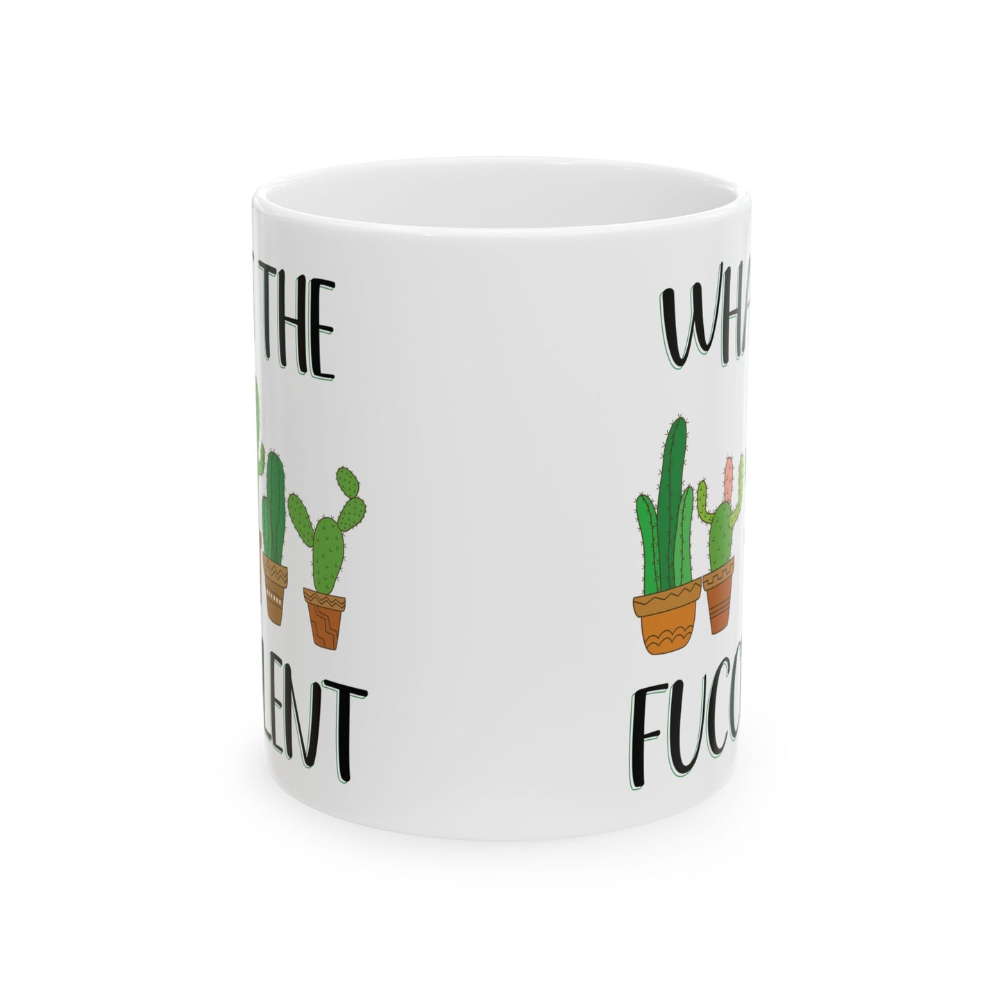 Give a Gift to a Cactus Lover – What the Fucculent Mug Funny White Ceramic Coffee Cup