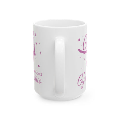 Just A Girl Who Loves Gymnastics White Mug, (11oz, 15oz)