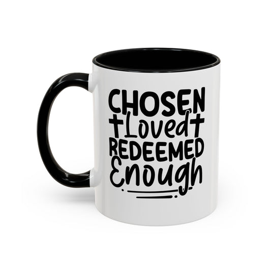 Chosen. Loved. Redeemed. Enough Coffee Mug (11, 15oz)