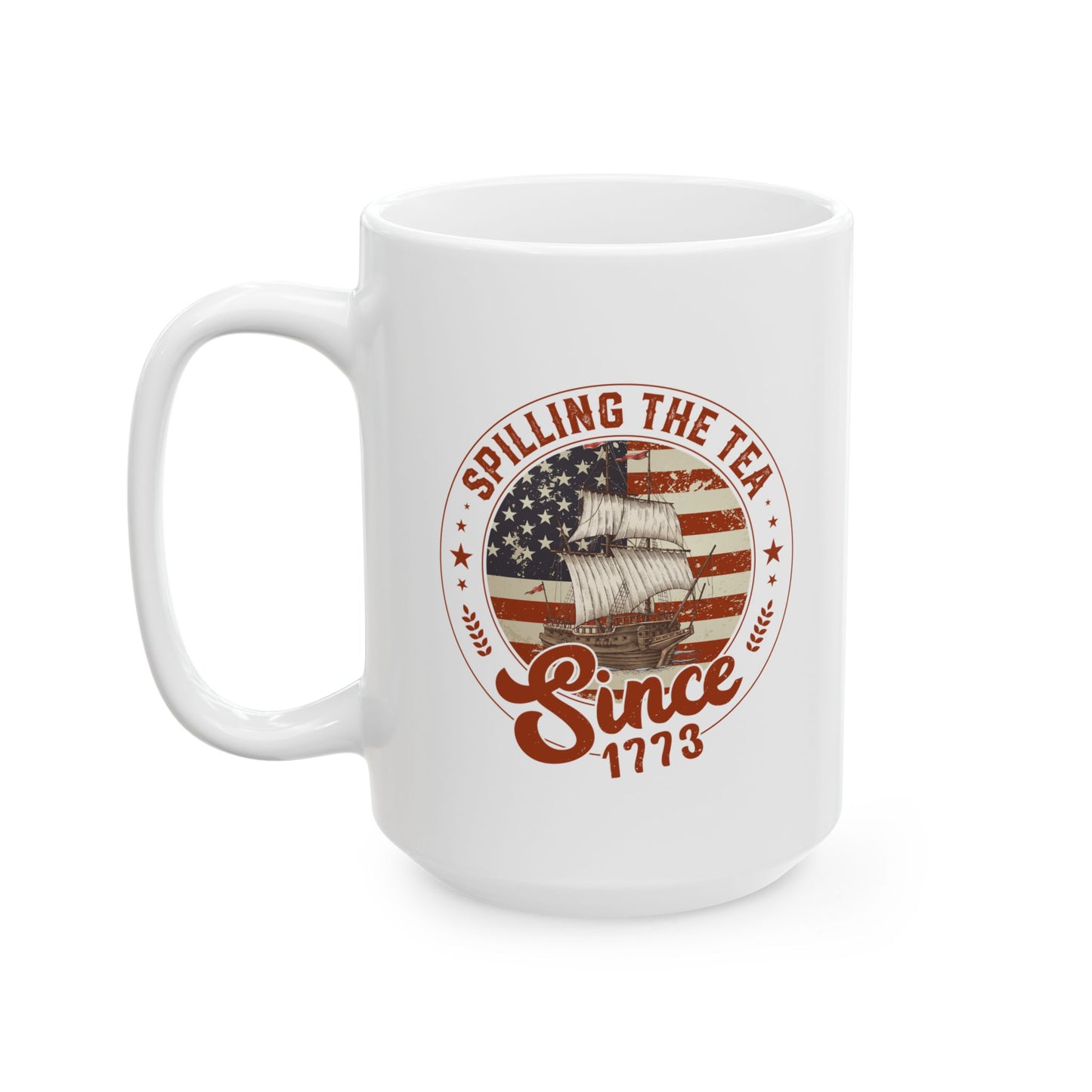 Spilling The Tea Since 1773 Mug – White Patriotic Coffee Cup Gift