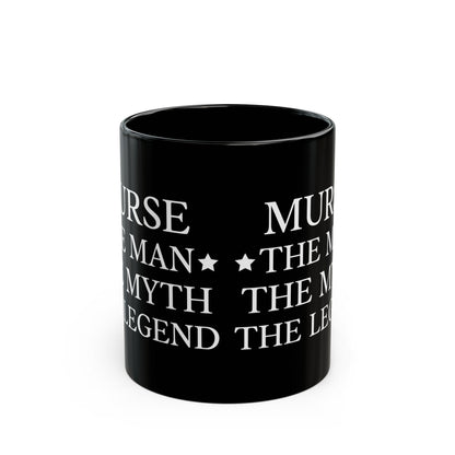 Murse – The Man, The Myth, The Legend Mug A Perfect Gift for Male Nurses