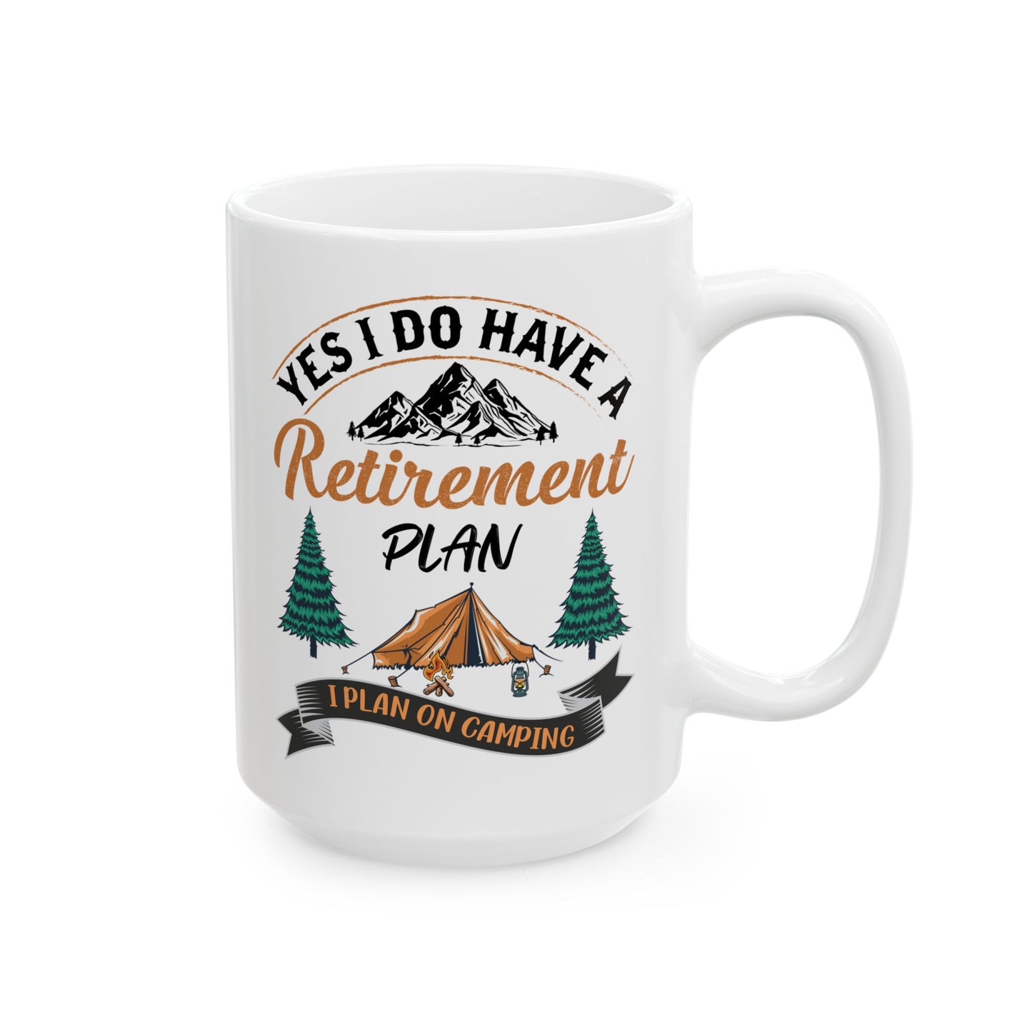 Retirement Plan Ceramic Mug, (11oz, 15oz)