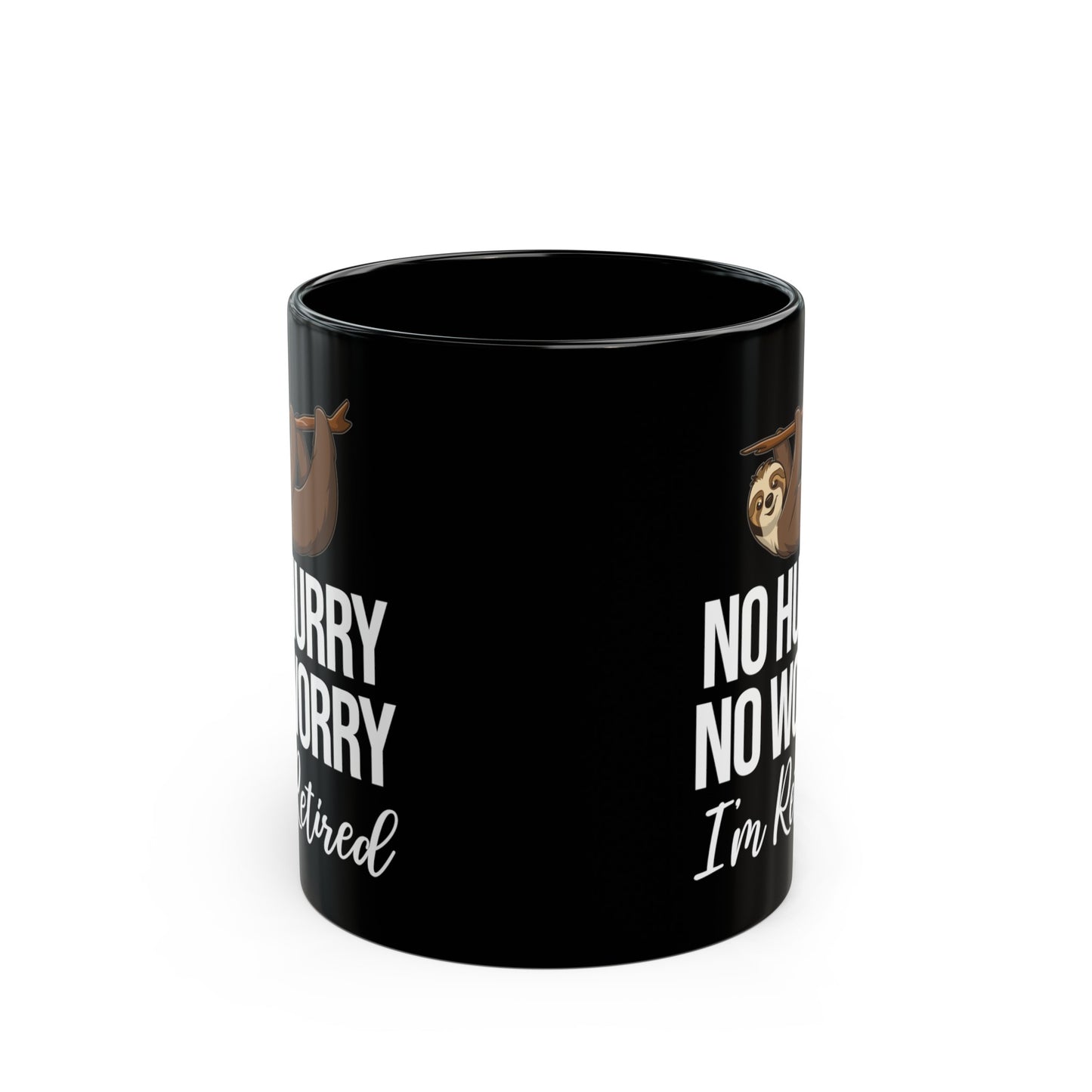 No Hurry No Worry Sloth Retirement Mug – Fun Retired Gift for Sloth Lovers