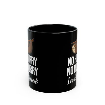 No Hurry No Worry Sloth Retirement Mug – Fun Retired Gift for Sloth Lovers