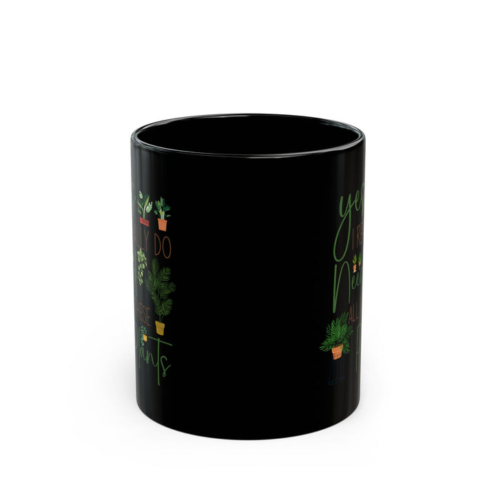 Plant Lover Mug Black – I Really Do Need All These Plants Cup
