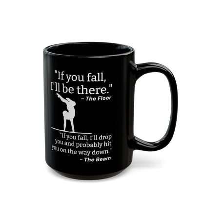 If You Fall I'll Be There Black Mug (11oz, 15oz)