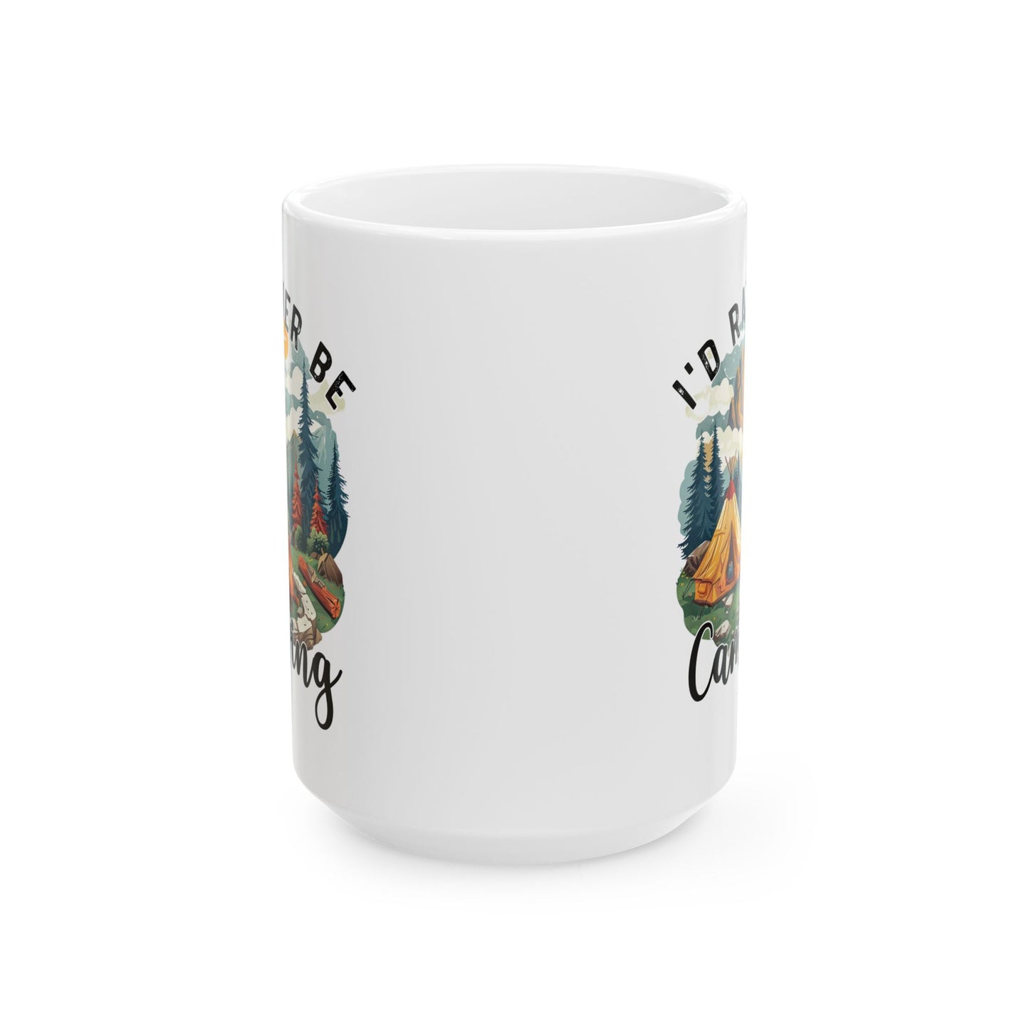 I'd Rather Be Camping Ceramic Mug, (11oz, 15oz)