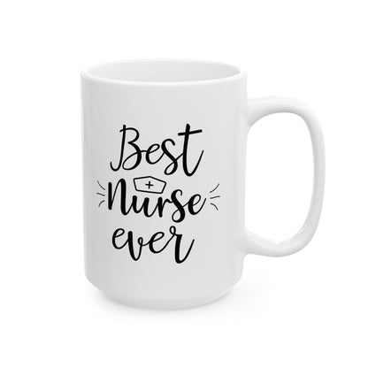 Best Nurse Ever White Mug – Nurse Appreciation Gift Idea