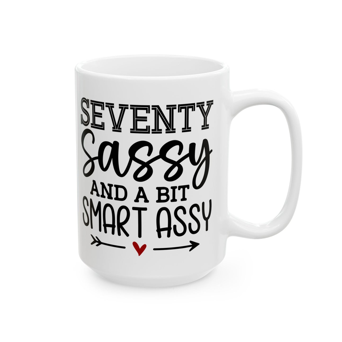 Seventy Sassy Ceramic Mug, (11oz, 15oz)