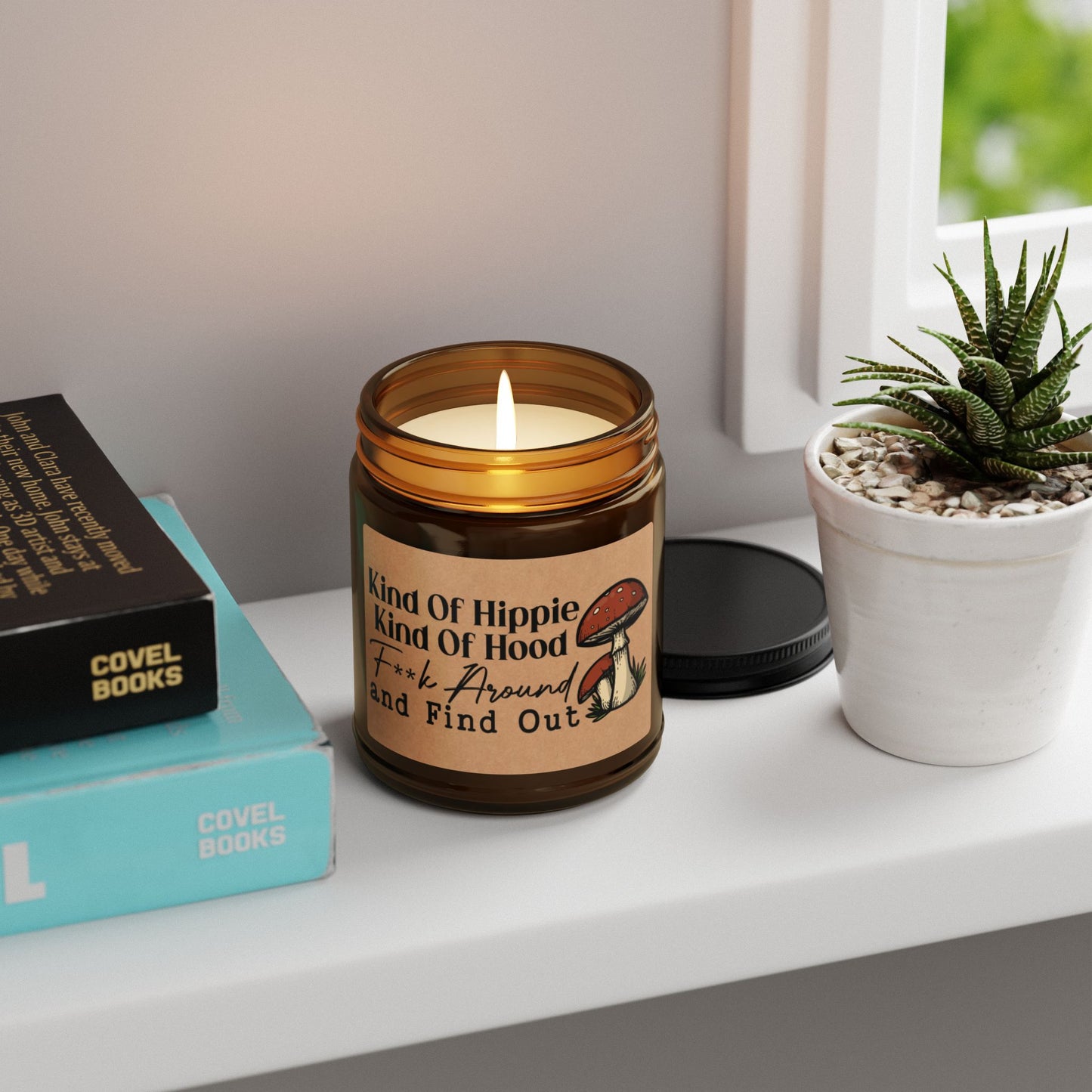Kind-Of-Hippie-Kind-Of-Hood-Fuck-Around-and-Find-Out Candle