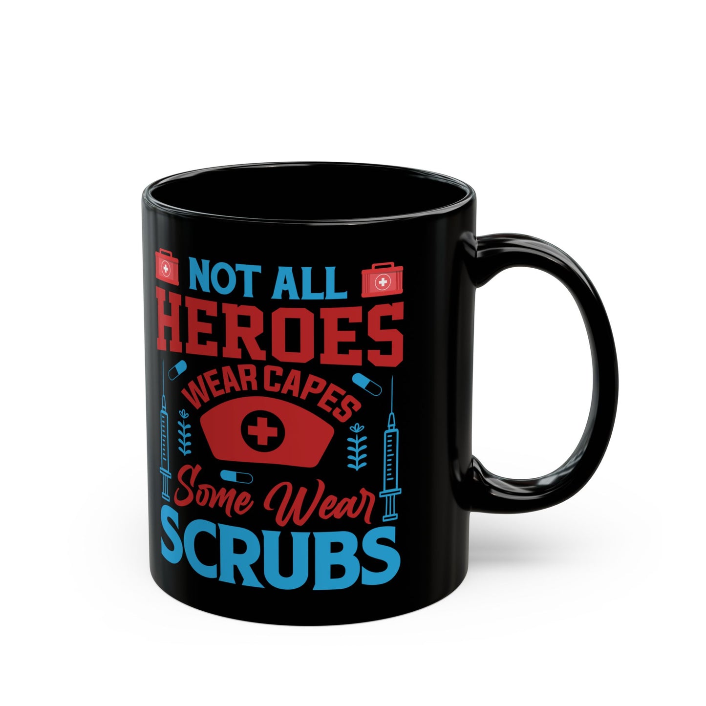 NOT ALL HEROES WEAR CAPES 11oz & 15oz  Black mug