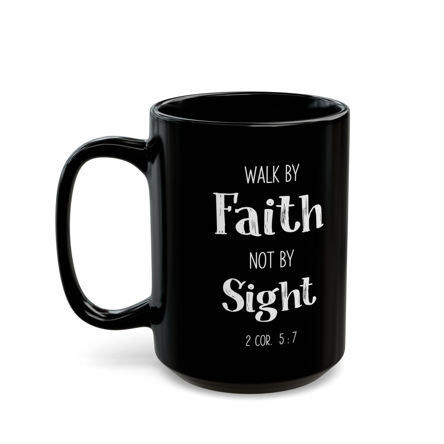 Walk By Faith Not By Sight Black Mug Christian Gift