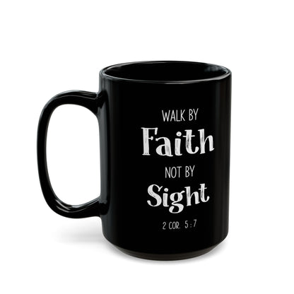 Walk By Faith Not By Sight Black Mug Christian Gift