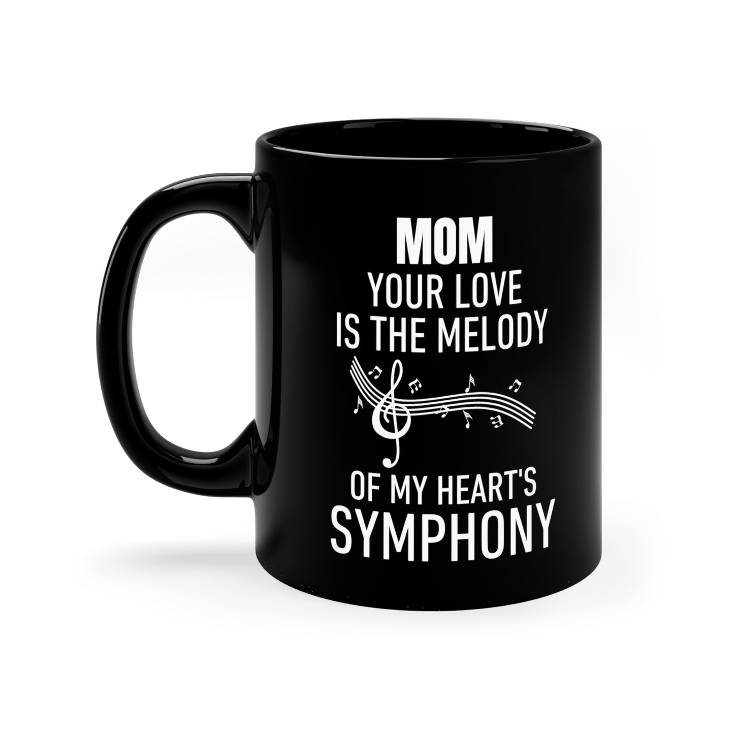 Mom your love 11oz Black Mug