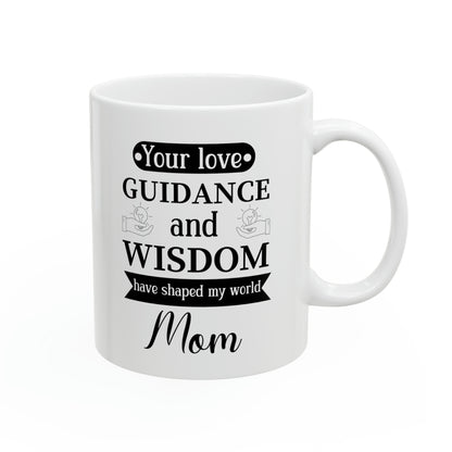 Mom Wisdom & Love Mug – Thoughtful Gift for Mother’s Day & Birthday