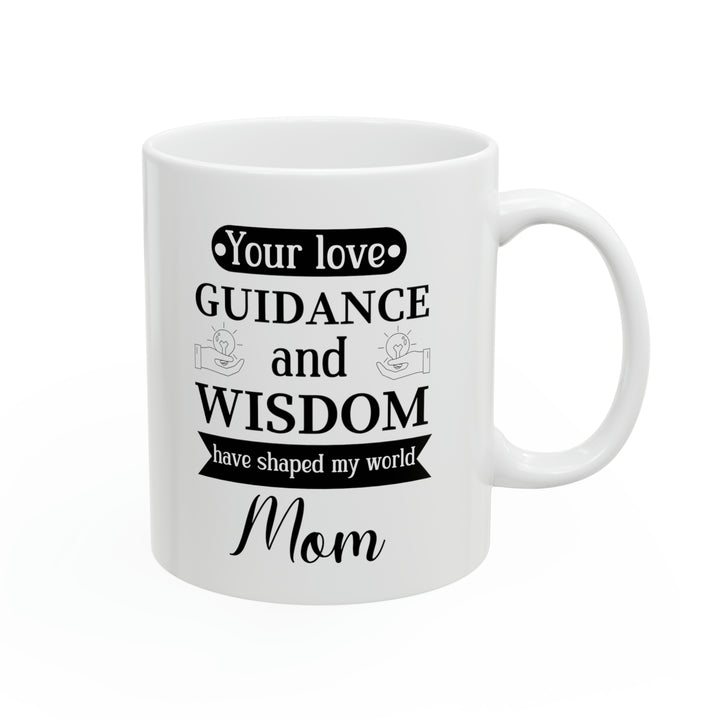 Mom Wisdom & Love Mug – Thoughtful Gift for Mother’s Day & Birthday