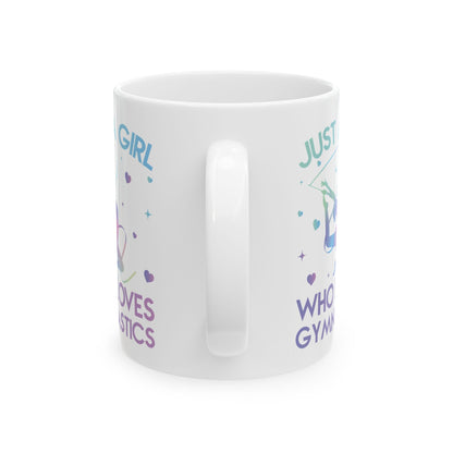 Just A Girl Who Loves Gymnastics White Mug, (11oz, 15oz)