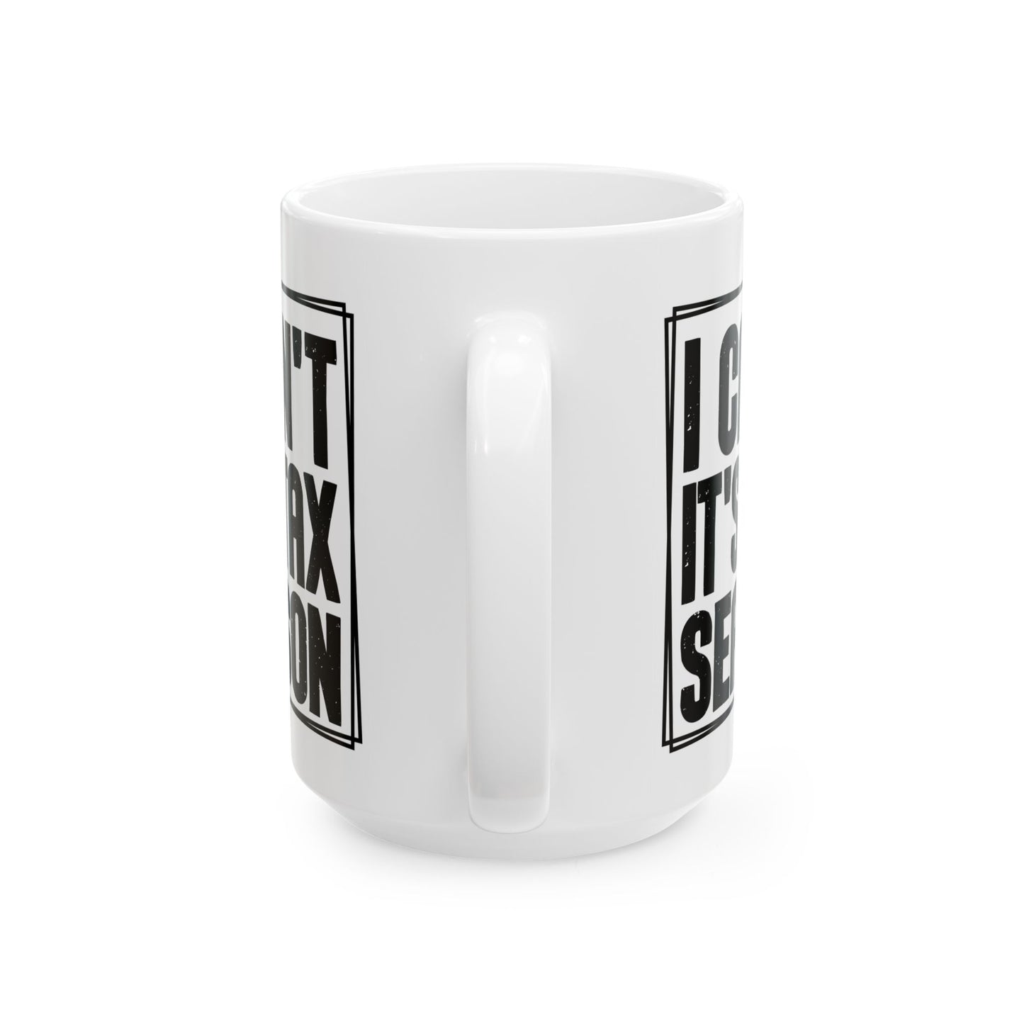 I Can't It's Tax Season Mug – Funny Gift for Accountants