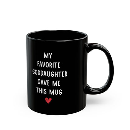 My Favorite Goddaughter Gave Me This Mug – Funny Gift for Godparent