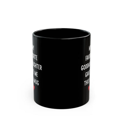 My Favorite Goddaughter Gave Me This Mug – Funny Gift for Godparent