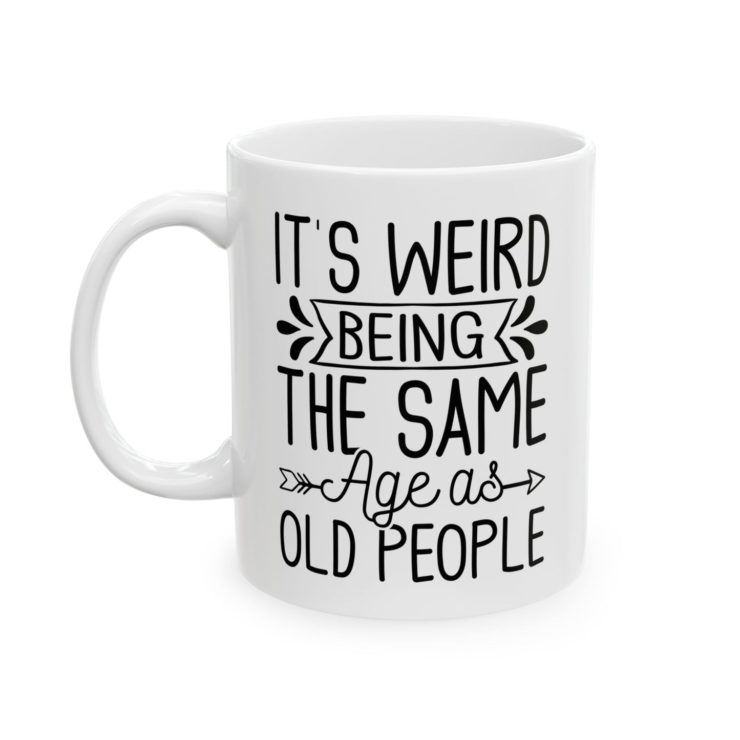It's Weird Being The Same Age As Old People