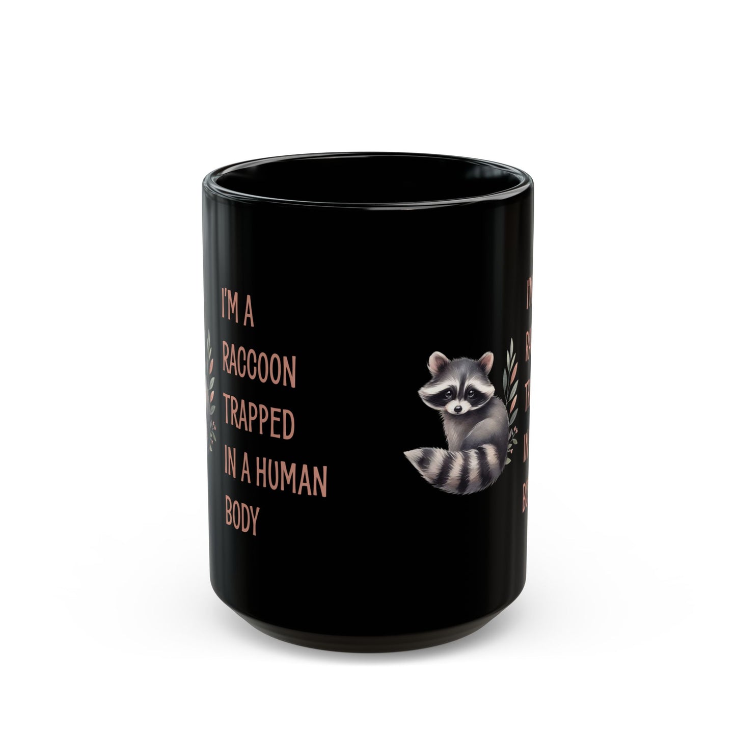 I'm a raccoon traped in a human body, Black Mug (11oz, 15oz)