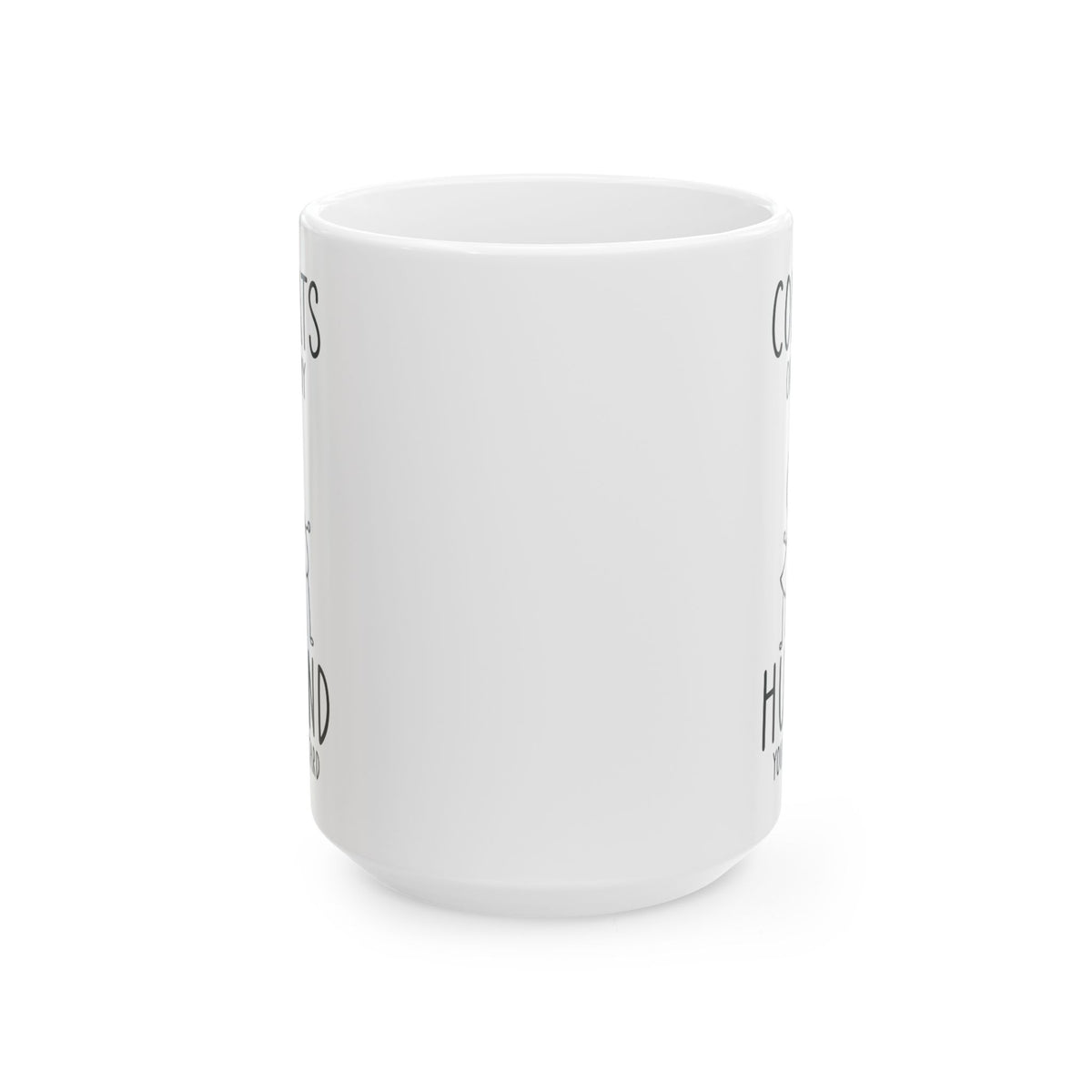 Congrates On Being My Husband You Lucky Bastard White Mug, (11oz, 15oz)