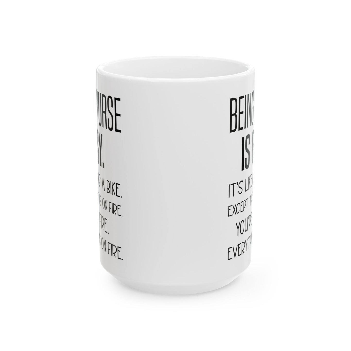 BEING A NURSE IS EASY 11oz & 15oz White mug