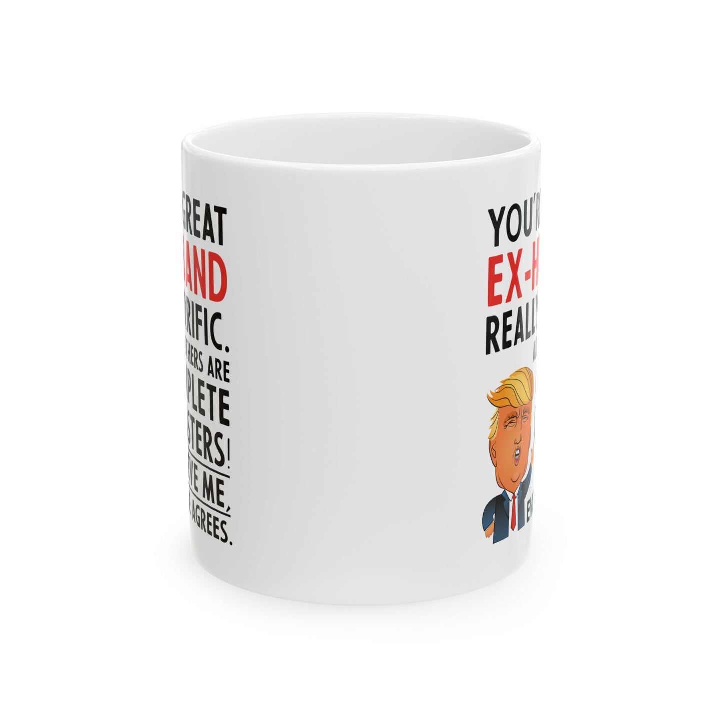 You're A Great Ex-Husband White Mug, (11oz, 15oz)